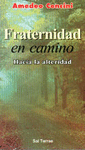 FRATERNIDAD EN CAMINO. HACIA LA ALTERIDAD